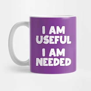 I am Useful. I am Needed. | Life | Quotes | Purple Mug